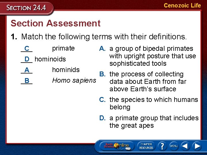 Cenozoic Life Section Assessment 1. Match the following terms with their definitions. ___ C