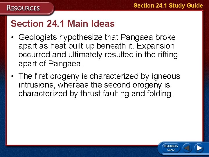 Section 24. 1 Study Guide Section 24. 1 Main Ideas • Geologists hypothesize that
