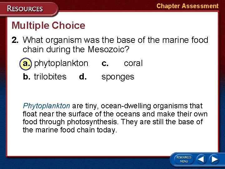 Chapter Assessment Multiple Choice 2. What organism was the base of the marine food