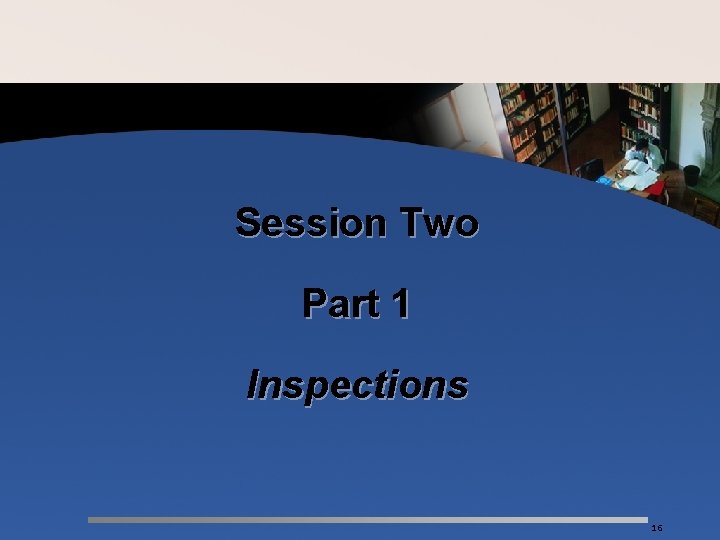 Session Two Part 1 Inspections 16 