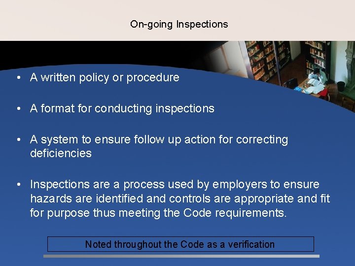 On-going Inspections • A written policy or procedure • A format for conducting inspections