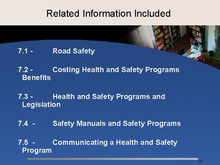 Related Information Included 7. 1 - Road Safety 7. 2 Costing Health and Safety