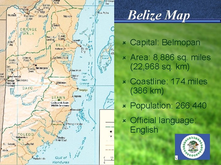 Belize Map û Capital: Belmopan û Area: 8, 886 sq. miles (22, 968 sq.