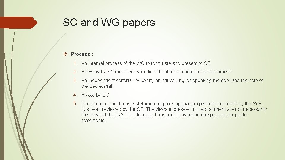 SC and WG papers Process : 1. An internal process of the WG to