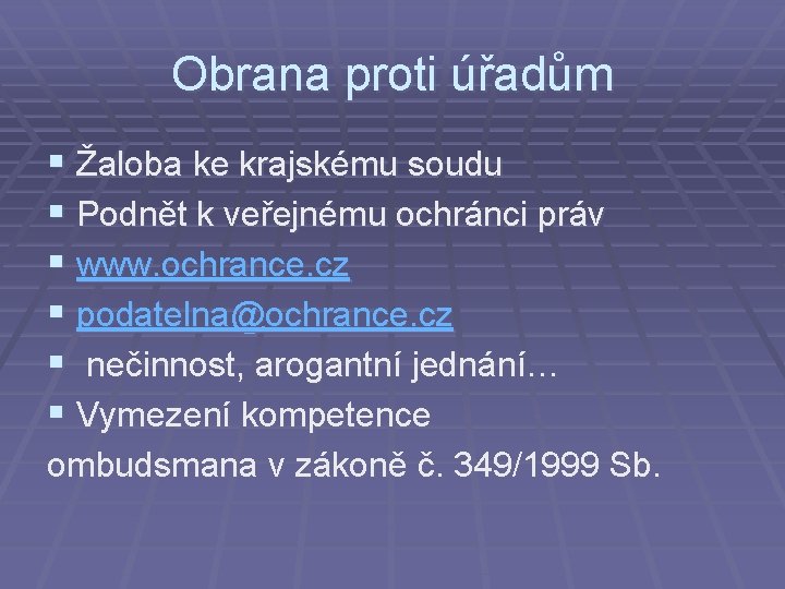 Obrana proti úřadům § Žaloba ke krajskému soudu § Podnět k veřejnému ochránci práv