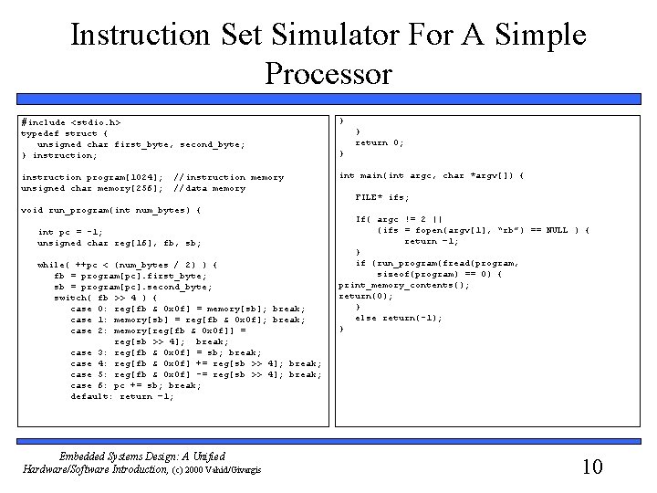 Instruction Set Simulator For A Simple Processor #include <stdio. h> } typedef struct {