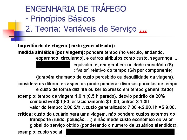 ENGENHARIA DE TRÁFEGO - Princípios Básicos 2. Teoria: Variáveis de Serviço. . . Impedância