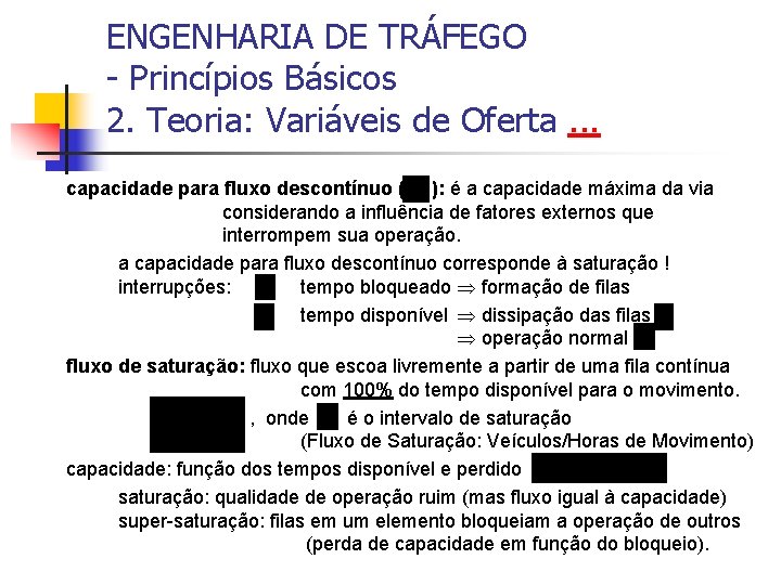 ENGENHARIA DE TRÁFEGO - Princípios Básicos 2. Teoria: Variáveis de Oferta. . . capacidade