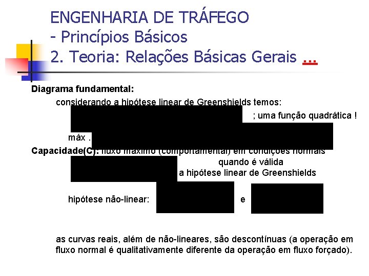 ENGENHARIA DE TRÁFEGO - Princípios Básicos 2. Teoria: Relações Básicas Gerais. . . Diagrama