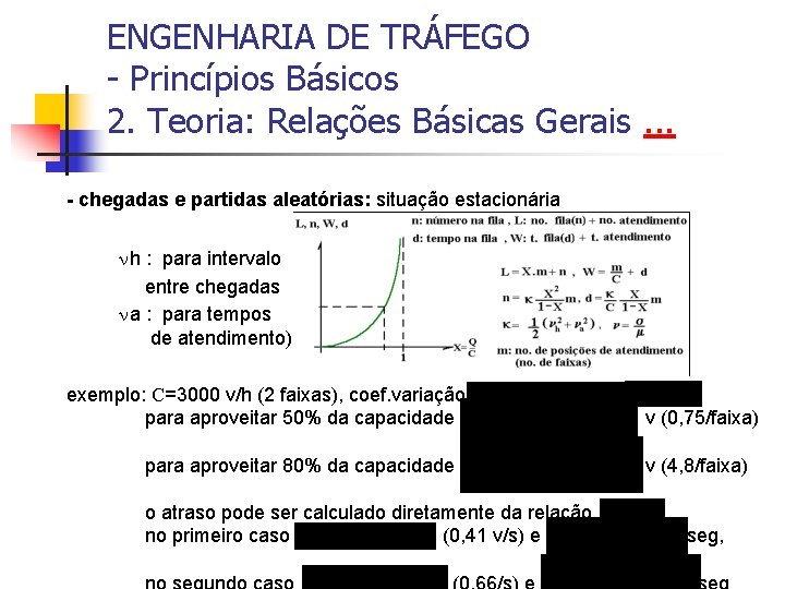 ENGENHARIA DE TRÁFEGO - Princípios Básicos 2. Teoria: Relações Básicas Gerais. . . -