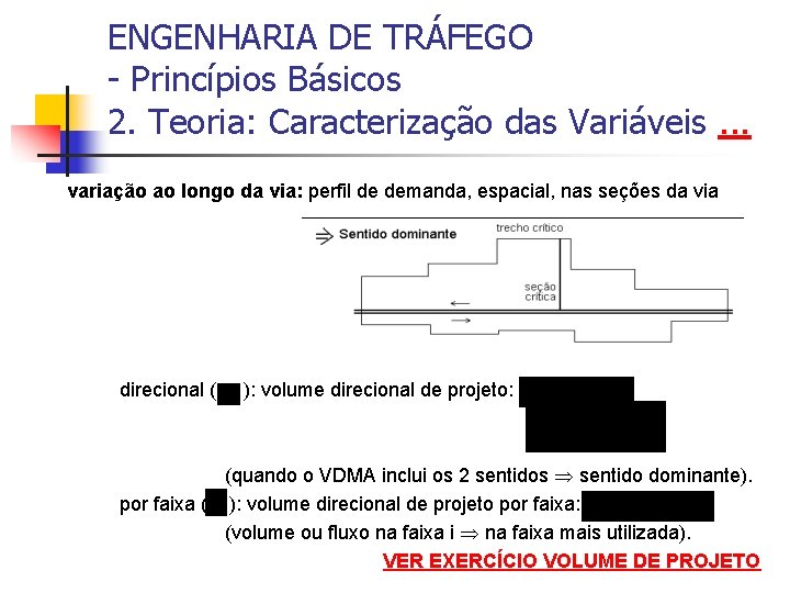 ENGENHARIA DE TRÁFEGO - Princípios Básicos 2. Teoria: Caracterização das Variáveis. . . variação