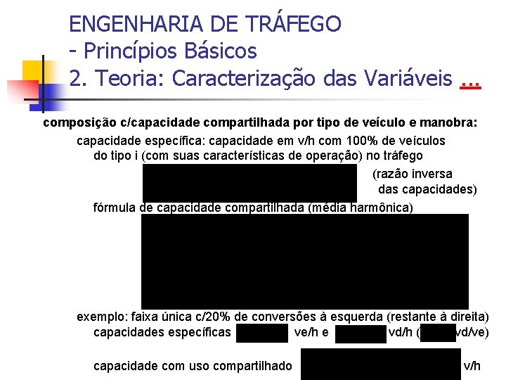 ENGENHARIA DE TRÁFEGO - Princípios Básicos 2. Teoria: Caracterização das Variáveis. . . composição