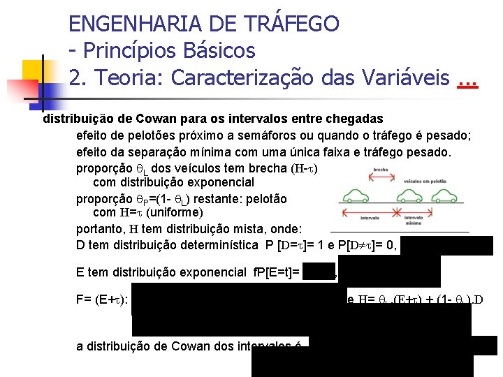 ENGENHARIA DE TRÁFEGO - Princípios Básicos 2. Teoria: Caracterização das Variáveis. . . distribuição
