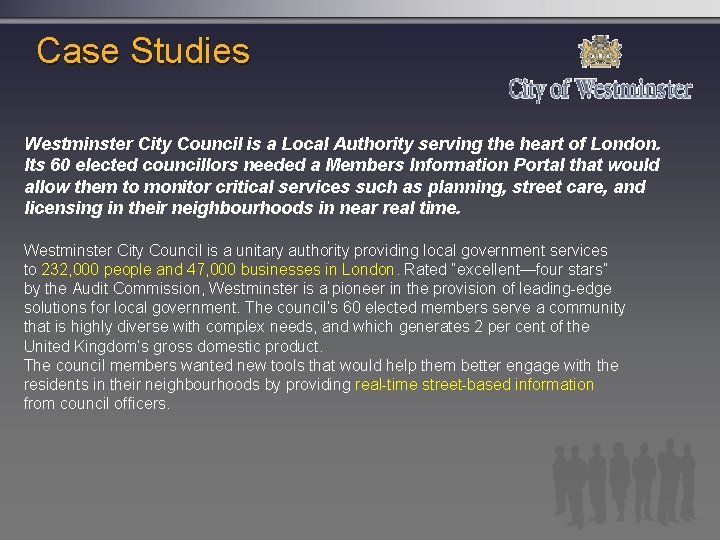 Case Studies Westminster City Council is a Local Authority serving the heart of London.