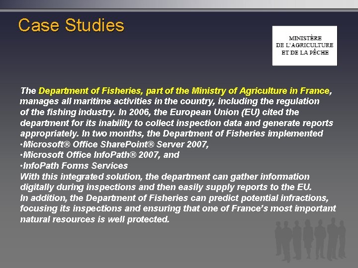 Case Studies The Department of Fisheries, part of the Ministry of Agriculture in France,