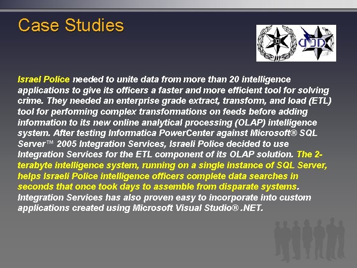 Case Studies Israel Police needed to unite data from more than 20 intelligence applications