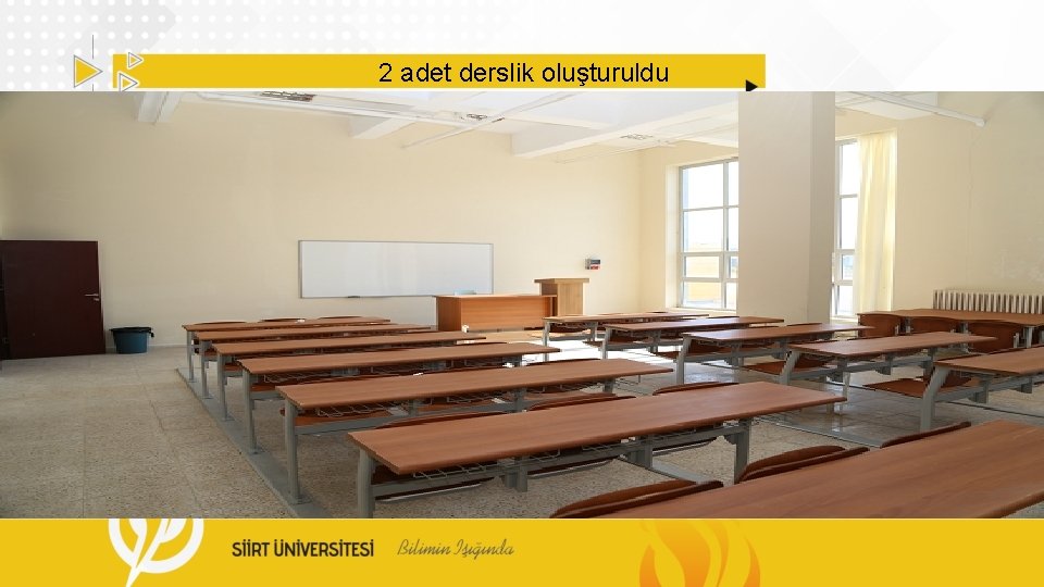  2 adet derslik oluşturuldu 