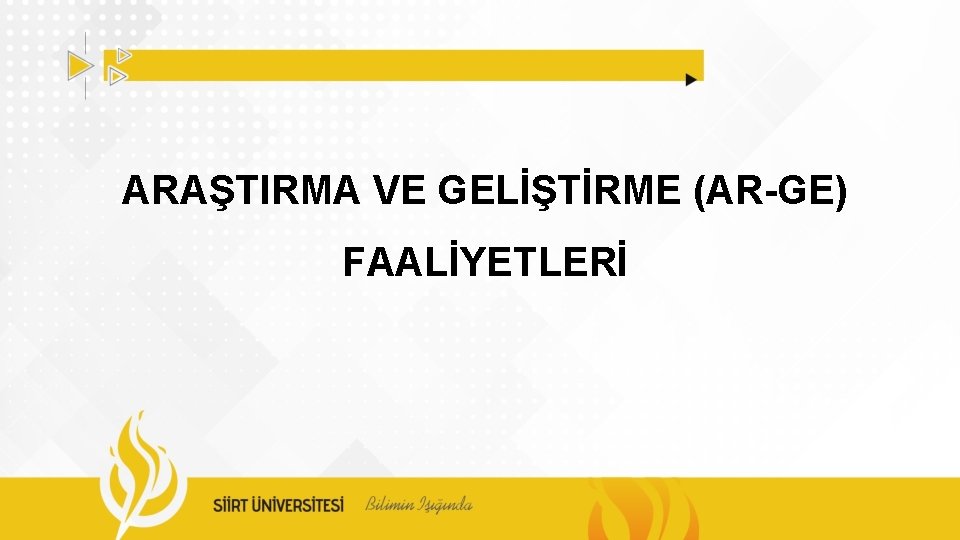 ARAŞTIRMA VE GELİŞTİRME (AR-GE) FAALİYETLERİ 