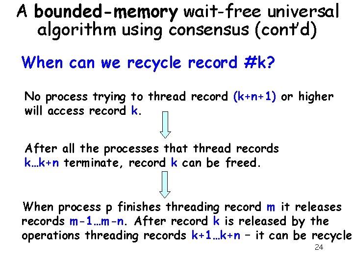 A bounded-memory wait-free universal algorithm using consensus (cont’d) When can we recycle record #k?