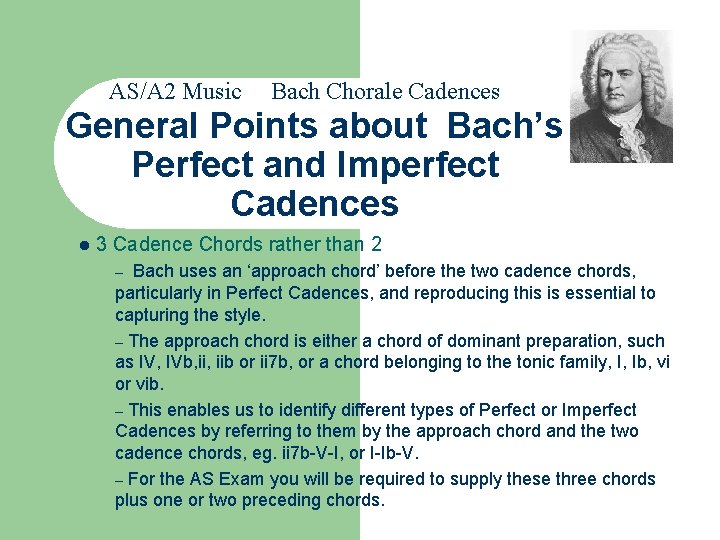 AS/A 2 Music Bach Chorale Cadences General Points about Bach’s Perfect and Imperfect Cadences