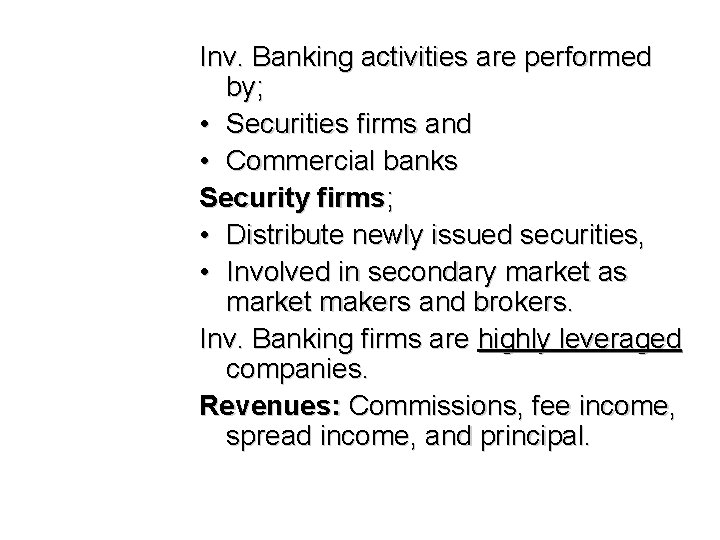 Inv. Banking activities are performed by; • Securities firms and • Commercial banks Security