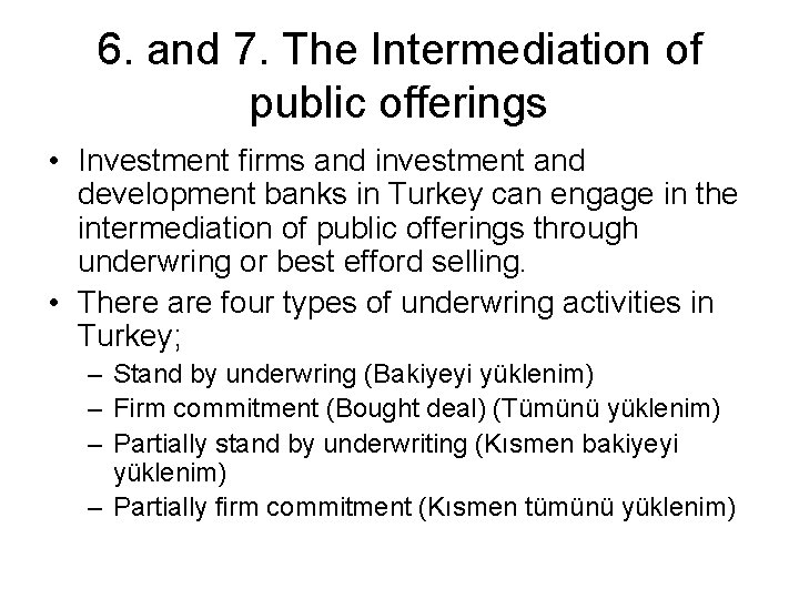 6. and 7. The Intermediation of public offerings • Investment firms and investment and