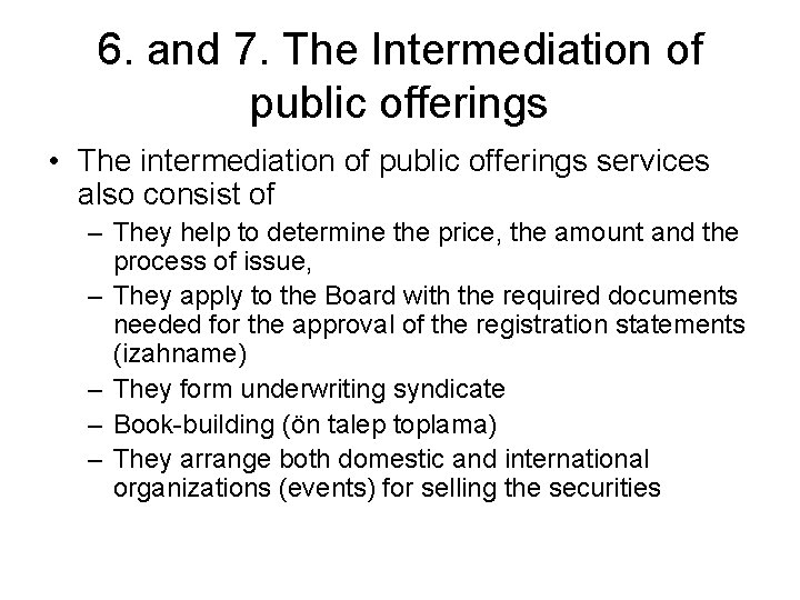 6. and 7. The Intermediation of public offerings • The intermediation of public offerings