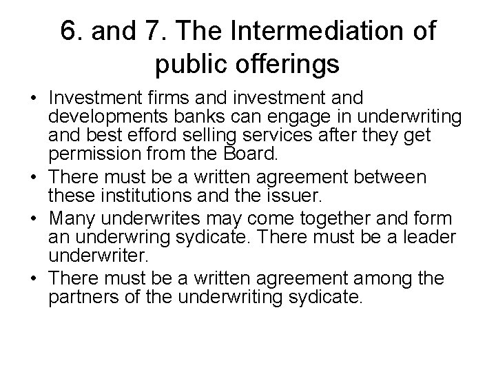 6. and 7. The Intermediation of public offerings • Investment firms and investment and