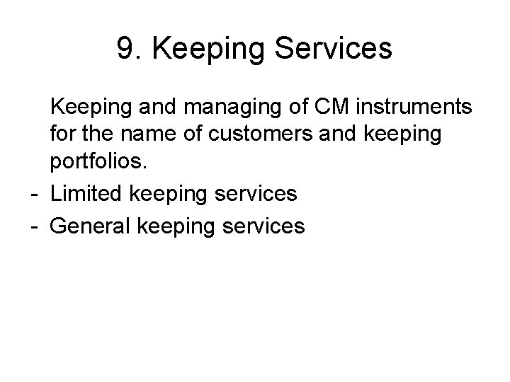 9. Keeping Services Keeping and managing of CM instruments for the name of customers