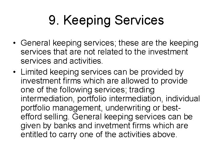 9. Keeping Services • General keeping services; these are the keeping services that are