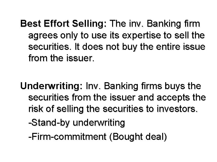 Best Effort Selling: The inv. Banking firm agrees only to use its expertise to