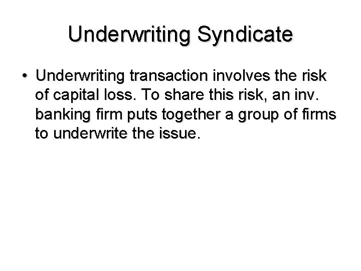 Underwriting Syndicate • Underwriting transaction involves the risk of capital loss. To share this