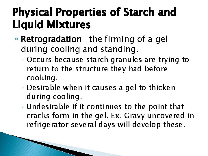 Physical Properties of Starch and Liquid Mixtures Retrogradation – the firming of a gel