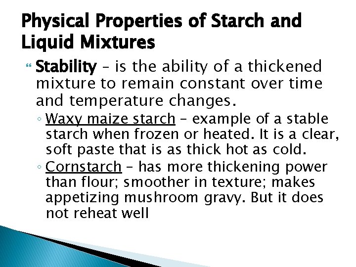 Physical Properties of Starch and Liquid Mixtures Stability – is the ability of a