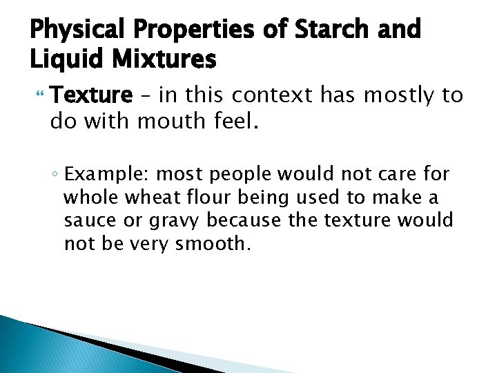 Physical Properties of Starch and Liquid Mixtures Texture – in this context has mostly