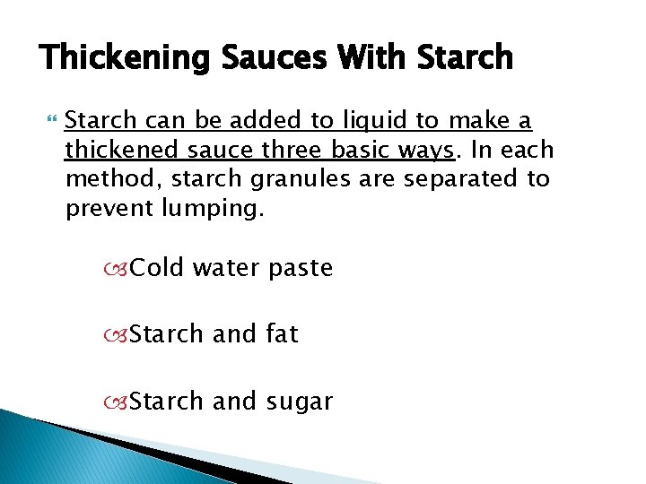 Thickening Sauces With Starch can be added to liquid to make a thickened sauce