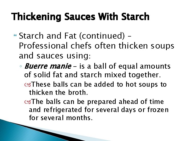 Thickening Sauces With Starch and Fat (continued) – Professional chefs often thicken soups and
