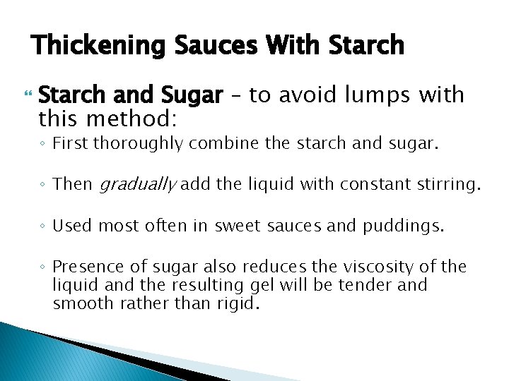 Thickening Sauces With Starch and Sugar – to avoid lumps with this method: ◦