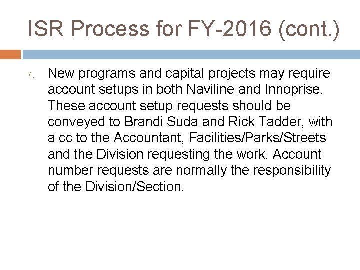 ISR Process for FY-2016 (cont. ) 7. New programs and capital projects may require