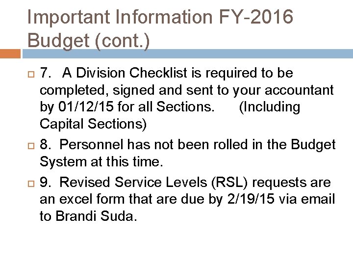 Important Information FY-2016 Budget (cont. ) 7. A Division Checklist is required to be