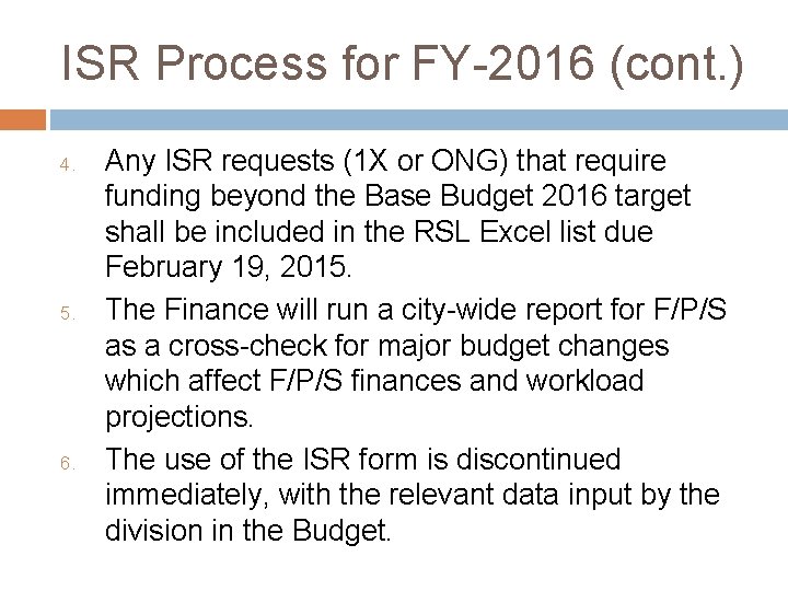 ISR Process for FY-2016 (cont. ) 4. 5. 6. Any ISR requests (1 X