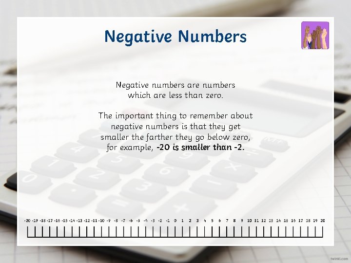 Negative Numbers Negative numbers are numbers which are less than zero. The important thing