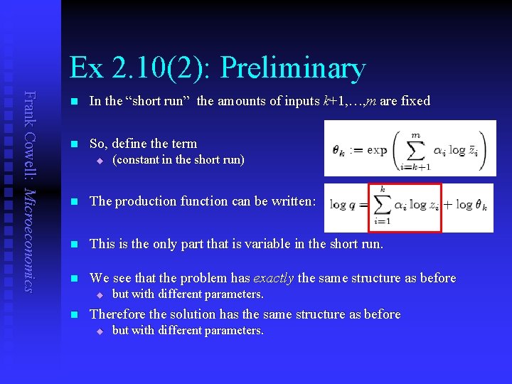 Ex 2. 10(2): Preliminary Frank Cowell: Microeconomics n In the “short run” the amounts