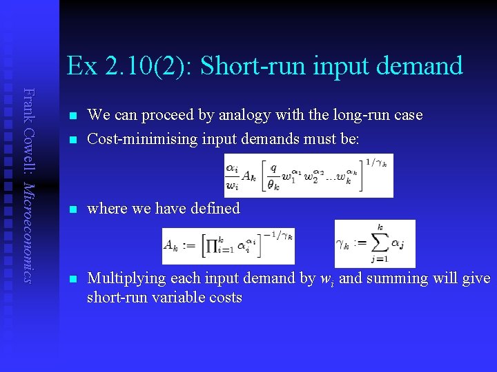 Ex 2. 10(2): Short-run input demand Frank Cowell: Microeconomics n We can proceed by