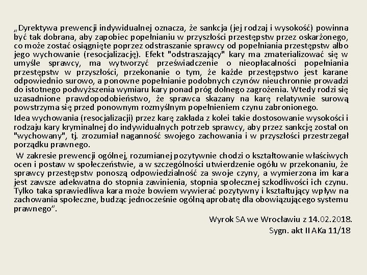 „Dyrektywa prewencji indywidualnej oznacza, że sankcja (jej rodzaj i wysokość) powinna być tak dobrana,