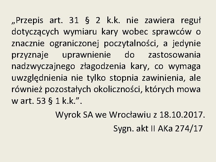 „Przepis art. 31 § 2 k. k. nie zawiera reguł dotyczących wymiaru kary wobec