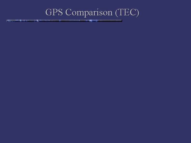 GPS Comparison (TEC) 