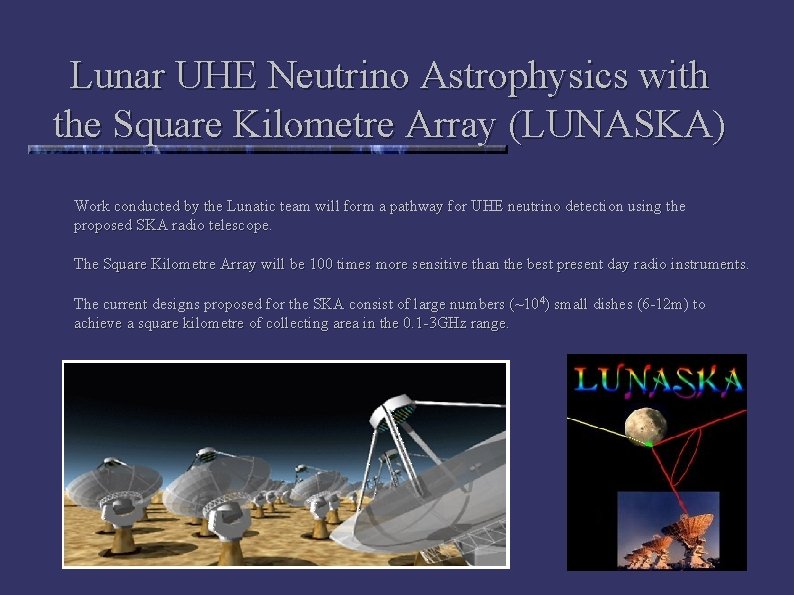 Lunar UHE Neutrino Astrophysics with the Square Kilometre Array (LUNASKA) Work conducted by the