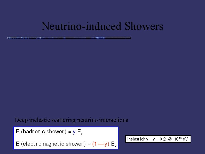 Neutrino-induced Showers Deep inelastic scattering neutrino interactions 