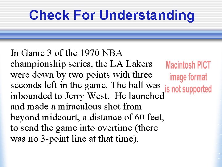 Check For Understanding In Game 3 of the 1970 NBA championship series, the LA